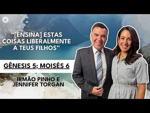 Gênesis 5; Moisés 6 | Estudo das Escrituras, Velho Testamento,: Irmão Pinho e Jennifer Torgan