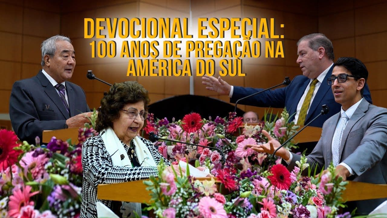 Devocional Especial - 100 anos de pregação do Evangelho na América do Sul